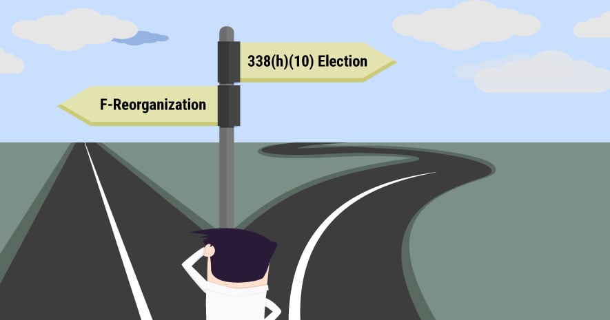 Deal Structures: F-Reorganization vs. 338(h)(10) Election